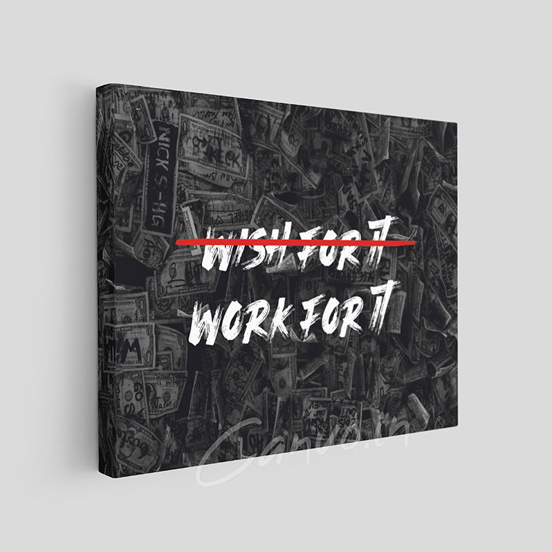 Don't Wish For It, Work For It Canvo (Version 1)