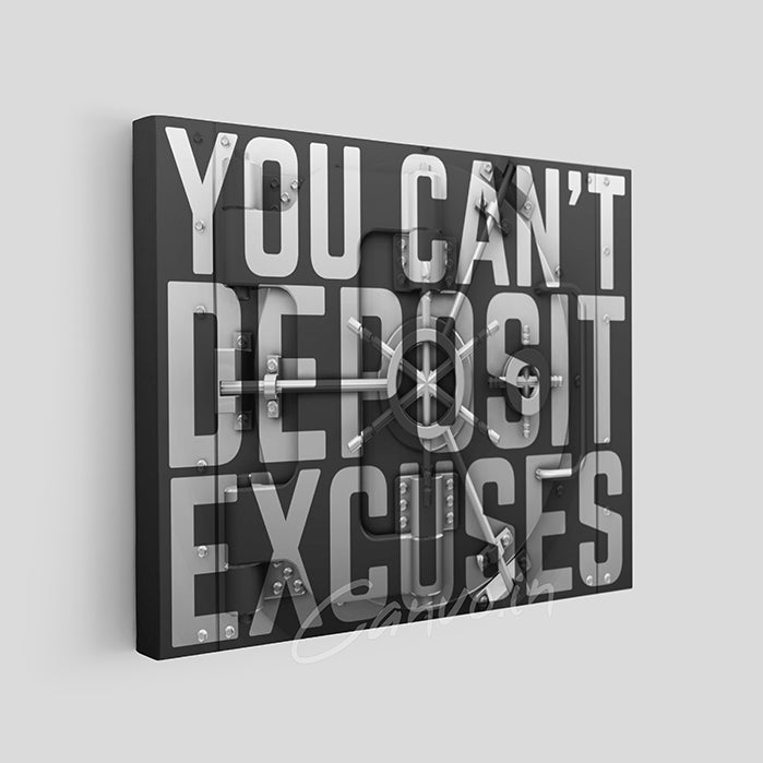 You Can't Deposit Excuses Vault Canvo