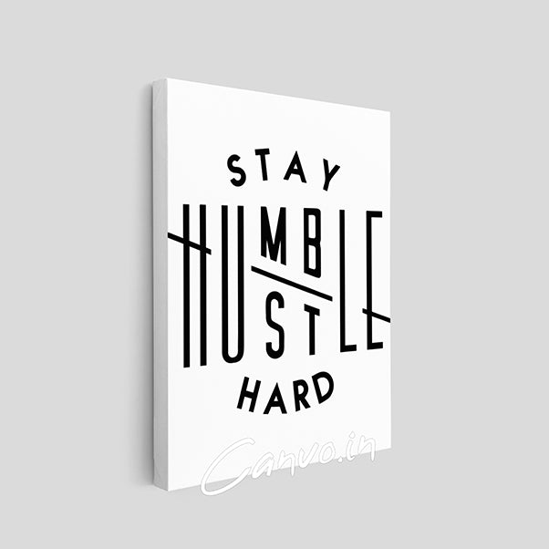 Stay Humble Hustle Hard Canvo